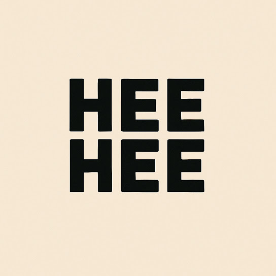 HEEHEE.