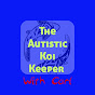 The Autistic Koi Keeper