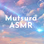 Mutsura ASMR