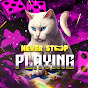 Never Stop Playing
