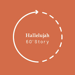 Hallelujah 60' Story