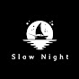Slow Night 
