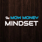 The Mow Money Mindset