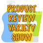 Product Review Variety Show! logo