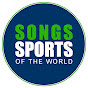 SONGS SPORTS Of The World