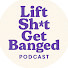dP9TPVYNKLI-channel-avatar-LiftSh*tGetBangedPodcast 