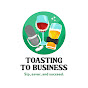 Toasting to Business Podcast logo