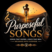 PURPOSEFUL SONGS
