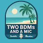 TWO BDMs and a Mic logo