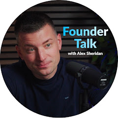 Founder Talk Podcast y Alex B Sheridan