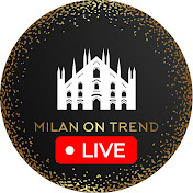 MILAN ON TREND Live