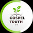 OKNethVRJbk-channel-avatar-GOSPEL TRUTH TV