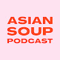 Asian Soup Podcast
