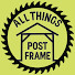 capizLBsM9k-channel-avatar-All Things Post-Frame