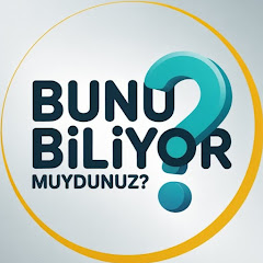 Bunu Biliyor Muydunuz?