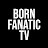 Born Fanatic TV