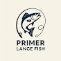 Primer Lance Fish - @PrimerLanceFish - Youtube