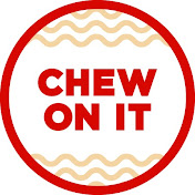 Chew On It