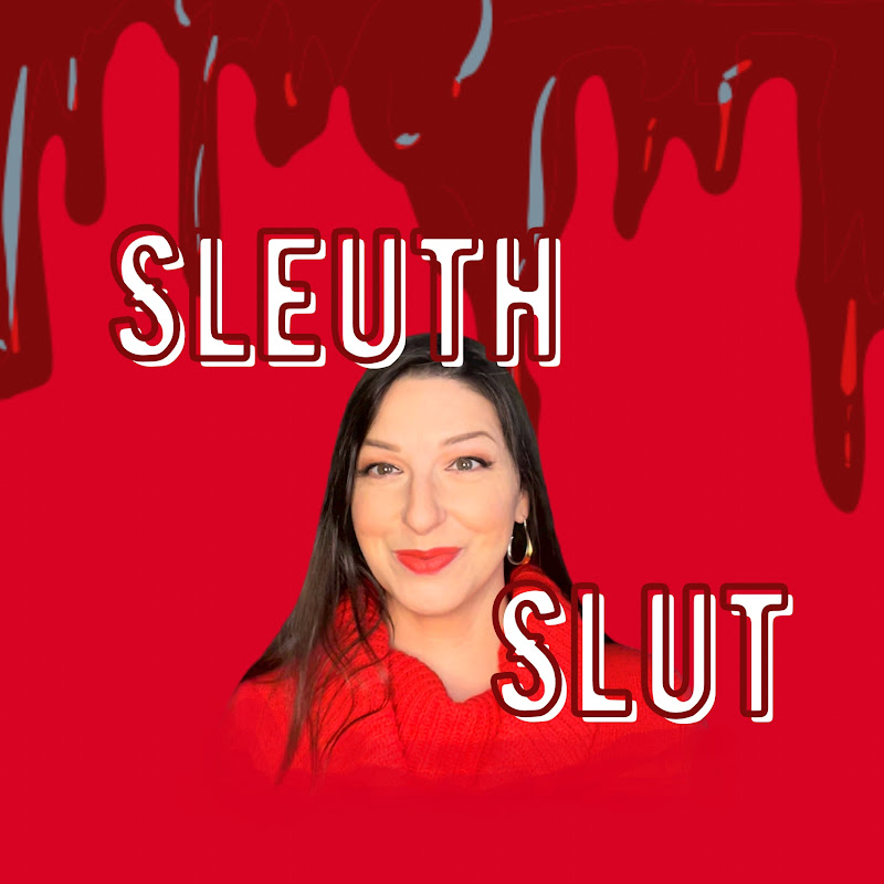 Sleuth Slut