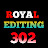 ROYAL EDITING 302