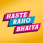 Haste Raho Bhaiya
