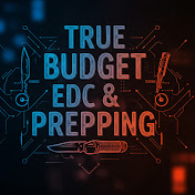 True Budget EDC & Prepping