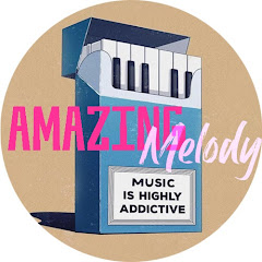 Amazing Melody ♫