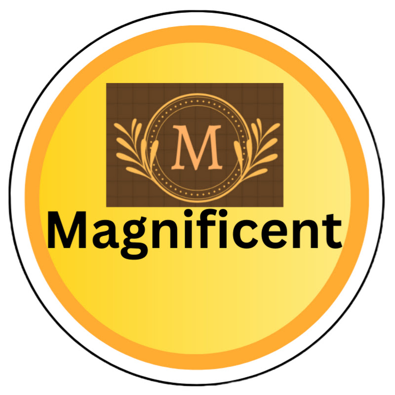 Magnificent