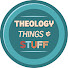_o6lrwqhusU-channel-avatar-Theology, Things & Stuff