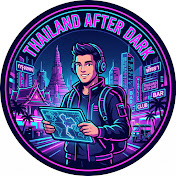 Thai After Dark | Travel & Safety