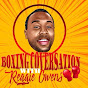 Boxing Conversations with Reggie Owens 2 - @boxingconversationswithreg1014 YouTube Profile Photo