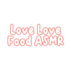 Love Love Food ASMR