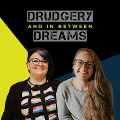 Drudgery and Dreams