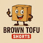 Brown Tofu Shorts logo
