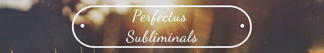 Perfectus Subliminals رمز قناة اليوتيوب