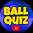 Ball Quiz