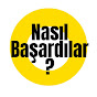 Nasıl Başardılar?