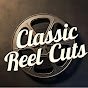 Classic Reel Cuts