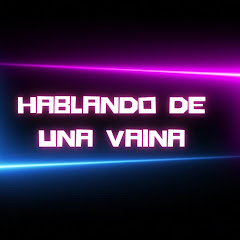Hablando de una vaina