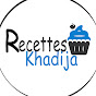 Recettes Khadija  وصفات خديجة