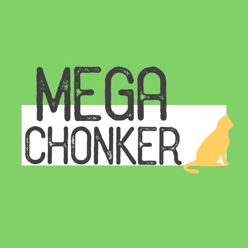 MegaChonker