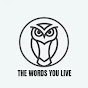 THE WORDS YOU LIVE logo