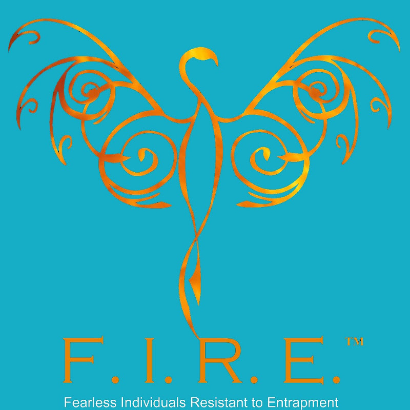 F.I.R.E. (Fearless Individuals Resistant to Entrapment)