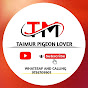 Taimur pigeon lover