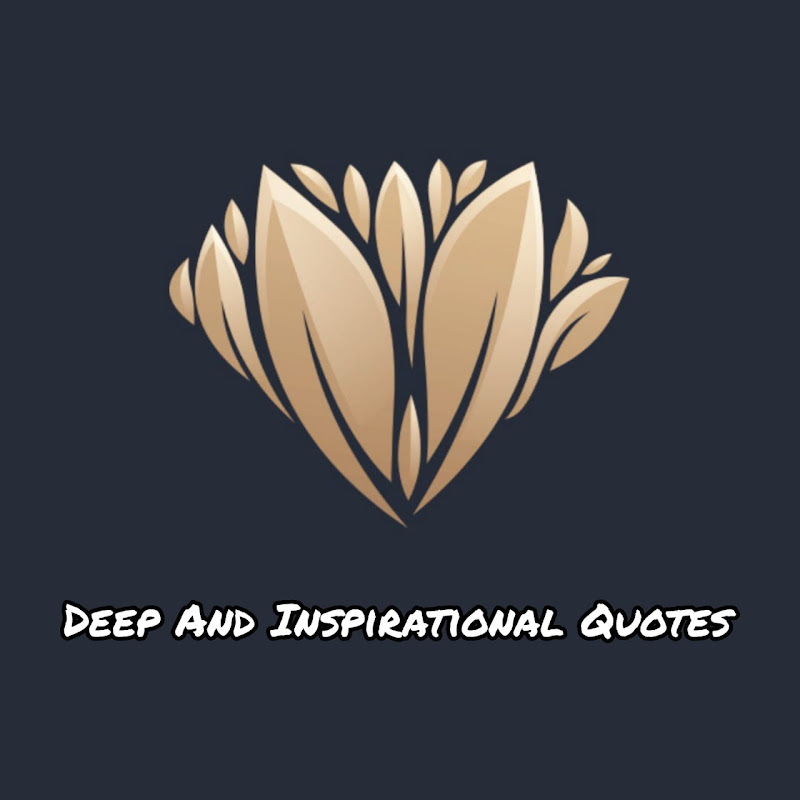 Deep And Inspirational Quotes