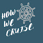 How We Cruise: