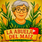 abuela del Maíz 🌽 