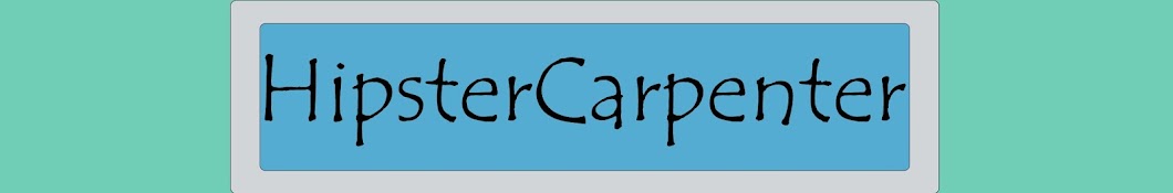 HipsterCarpenter YouTube channel avatar