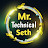 Mr Technical Seth