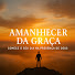 FOYzAMlD9OE-channel-avatar-AMANHECER DA GRAÇA